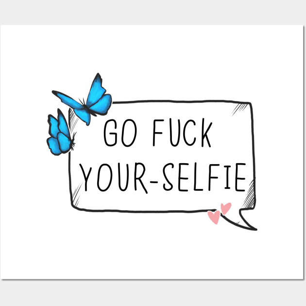 Go fuck yourselfie Wall Art by KuroCyou